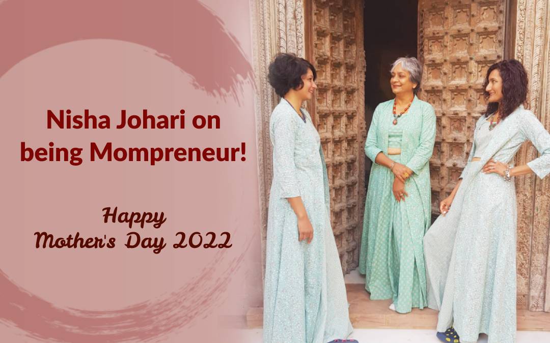 Happy Mother’s Day 2022: Nisha Johari on being Mompreneur!
