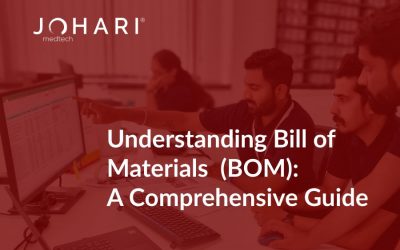 Understanding Bill of Materials (BOM) for Medical Devices: A Comprehensive Guide