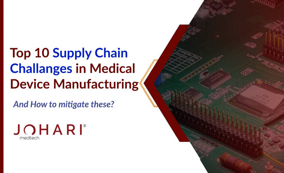 Top 10 Supply Chain Challenges faced by Medical Device OEMs